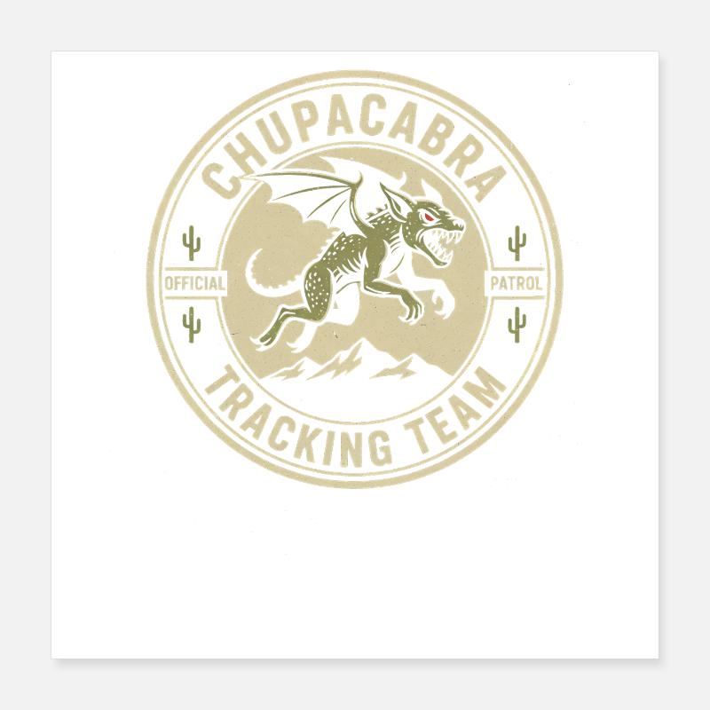 Chupacabra Pursuit Team Funny Cryptid Chupac Poster 16" x 16" (40x40 cm)