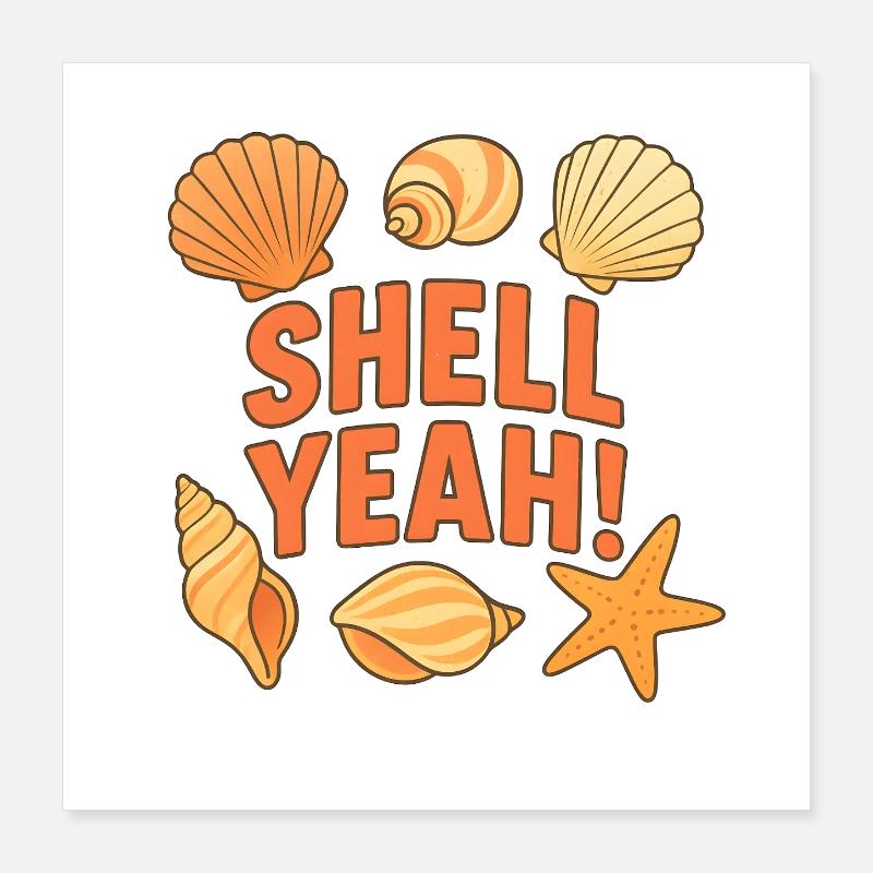 Shell Yeah! Muschel Strand Spruch Design Poster 40x40 cm
