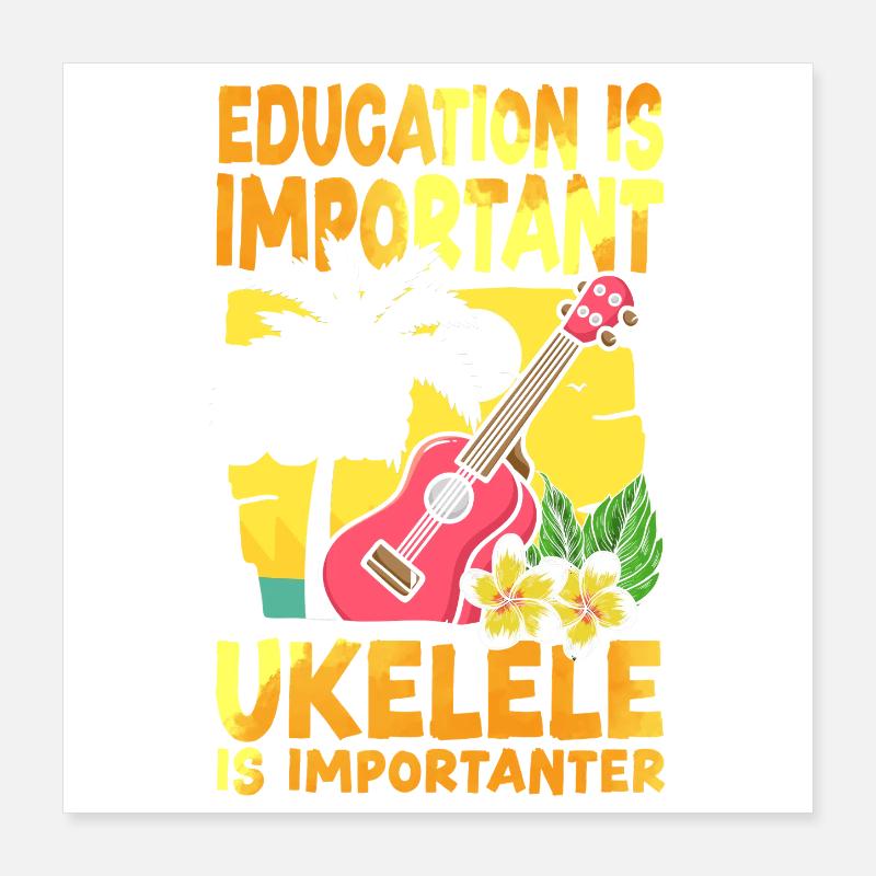 Hawaiian Ukulele Uke Education Is Poster 40x40 cm