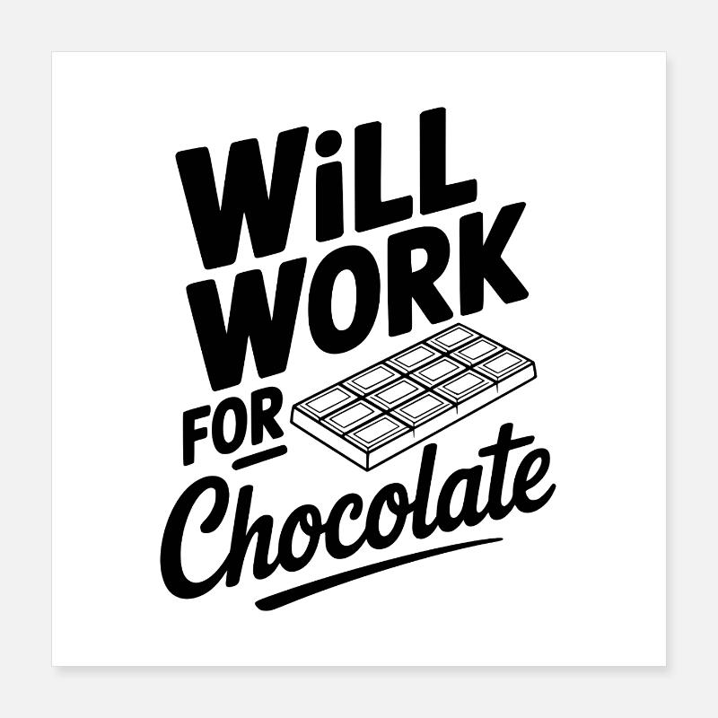 Ça marchera pour le chocolat Poster 40 x 40 cm