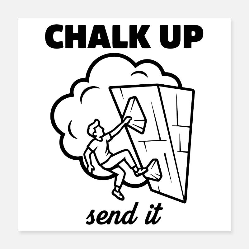 Chalk Up Send It Rock Climbing Fun Poster 16" x 16" (40x40 cm)