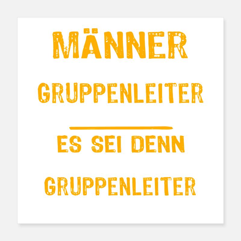 Chef de groupe Spruch Poster 40 x 40 cm