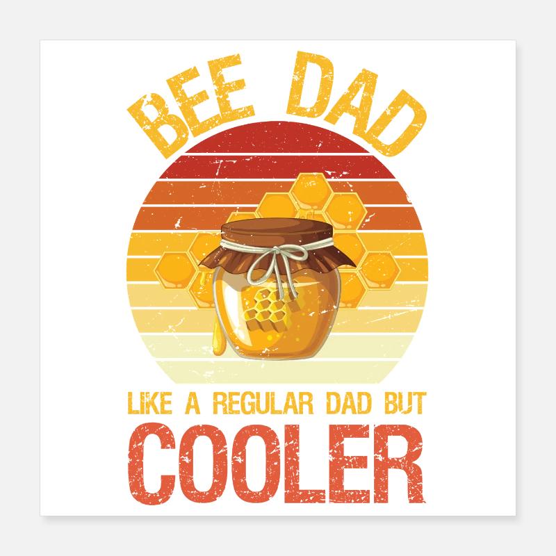 Bee Dad Honey Beekeeper Funny Beekeeping Poster 40x40 cm