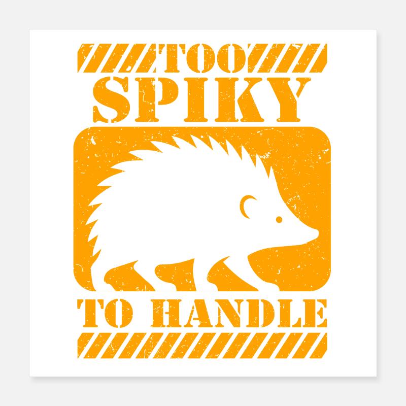 Igel Tag Hedgehog Day Too Spiky To Handle Poster 40x40 cm