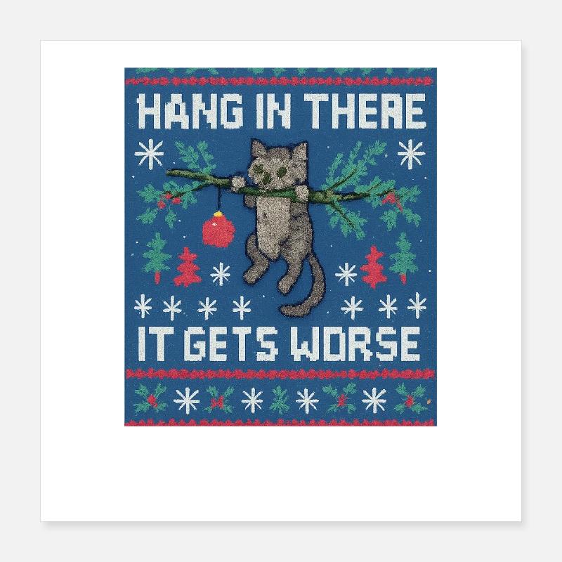 Festive Cat Hanging Meme, Funny Kitten Poster 16" x 16" (40x40 cm)