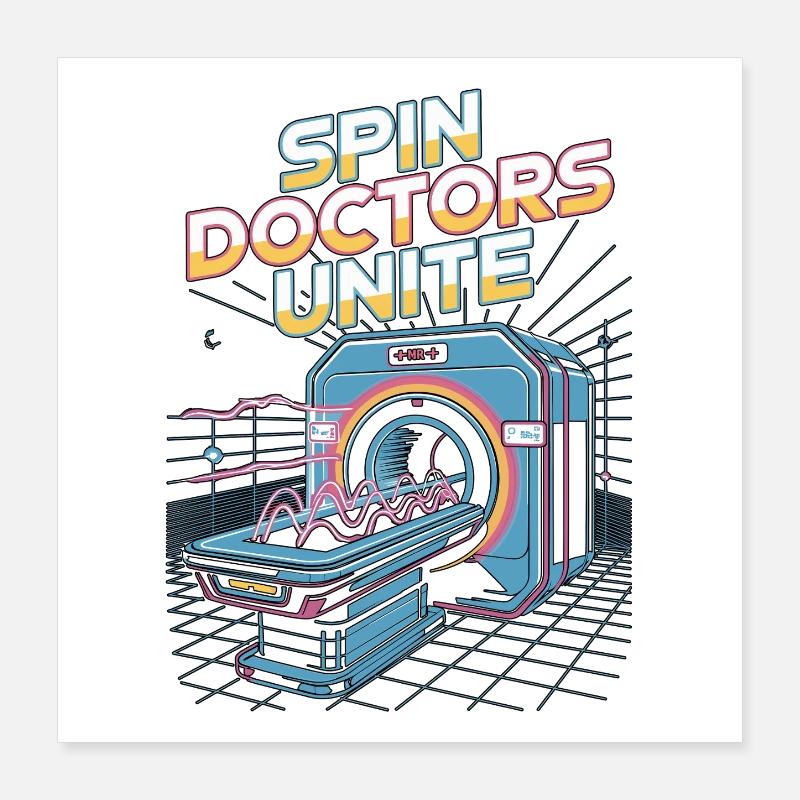 MRI Tech Spin Doctors Unite MRI Technologist Poster 16" x 16" (40x40 cm)