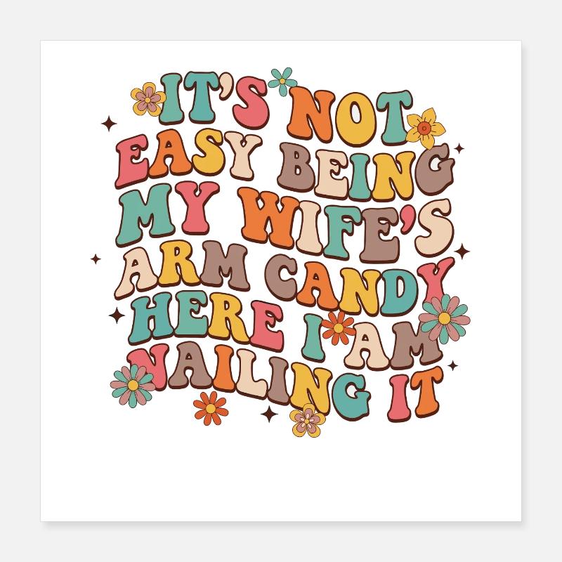 Arm Candy Humor – Ehefrau Spruch Poster 40x40 cm