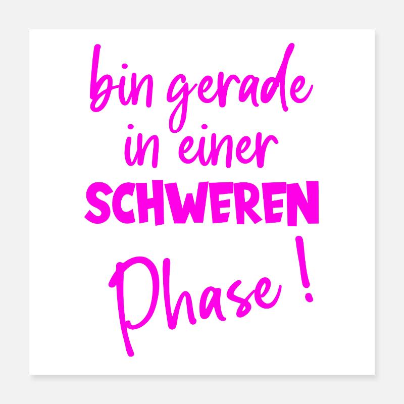 Bin Gerade In Einer Schweren Phase Humor Gewicht Poster 40x40 cm