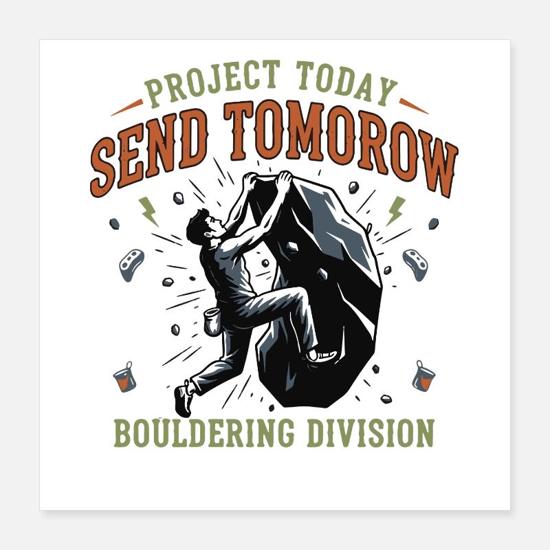 Project Today Send Tomorrow Bouldering Climbing Poster 16" x 16" (40x40 cm)