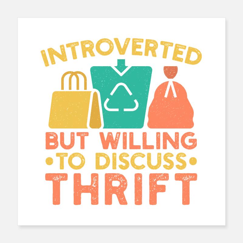 Acheteur d’occasion introverti mais prêt à discuter Poster 40 x 40 cm