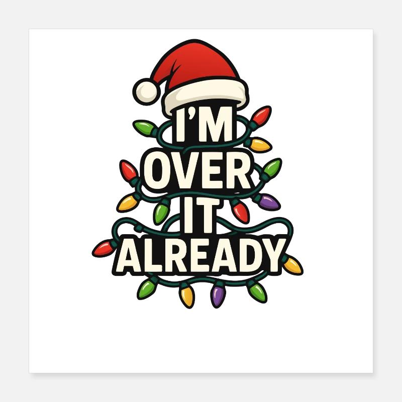 J’en ai déjà marre ! Subtil baliverne de Noël Poster 40 x 40 cm