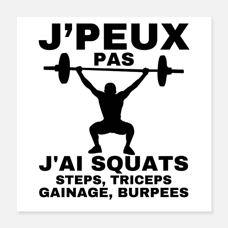 Je peux pas j'ai squats steps, triceps, ganage Poster 40 x 40 cm