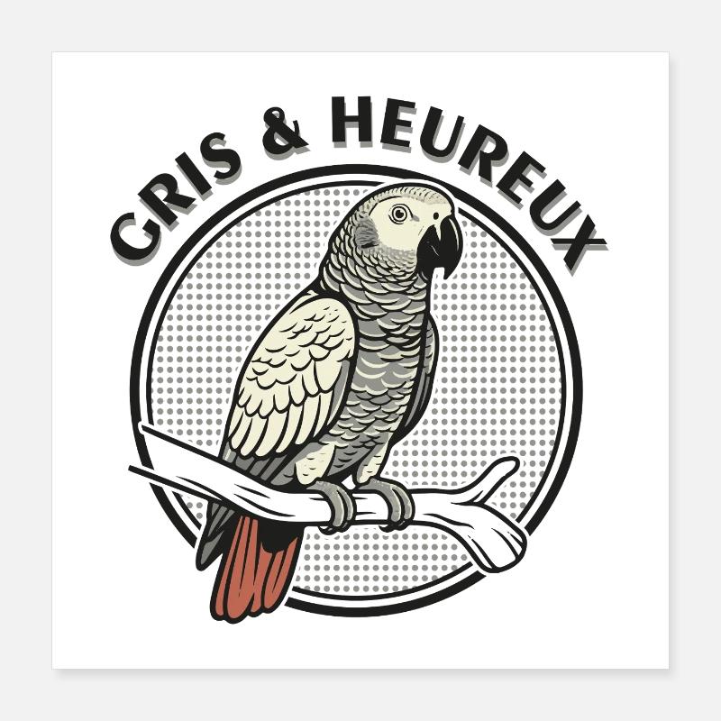Perroquet GRIS & Heureux – gris du Gabon Poster 40 x 40 cm