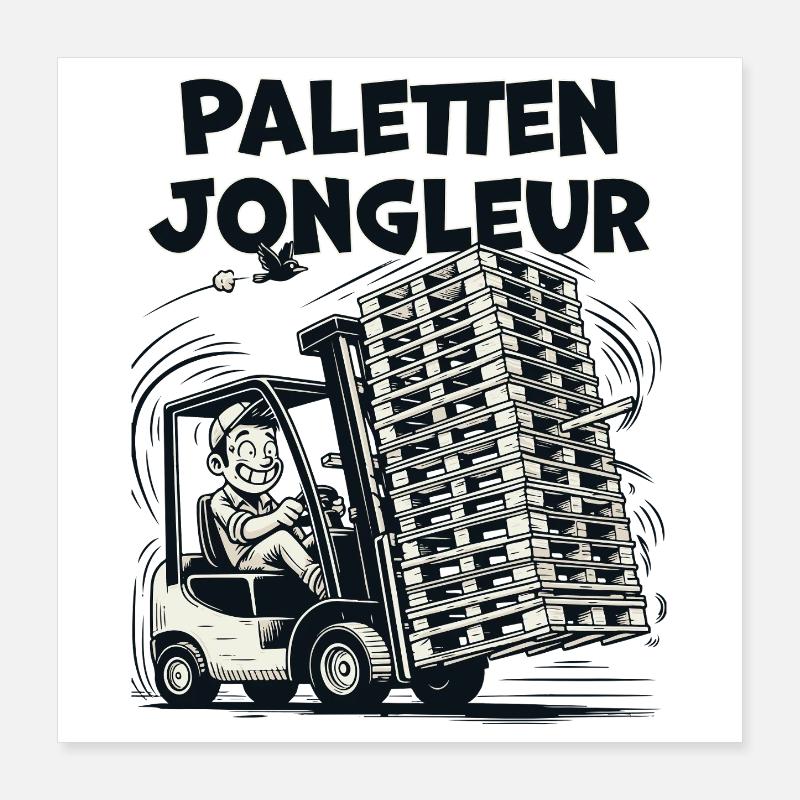 Chassage élévateur Pallet Juggler Drôle Poster 40 x 40 cm