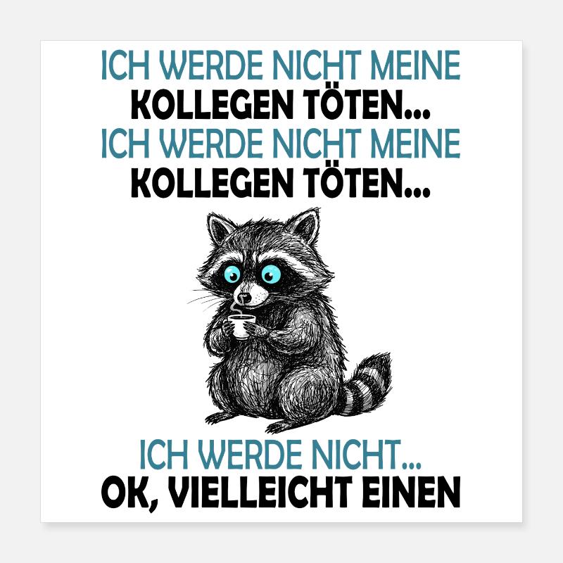 Office work I won't kill my colleagues Poster 16" x 16" (40x40 cm)
