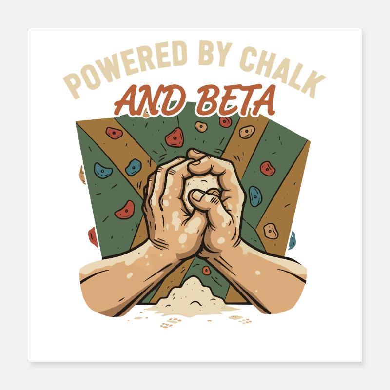 Powered By Chalk And Beta Rock Climbing Poster 16" x 16" (40x40 cm)