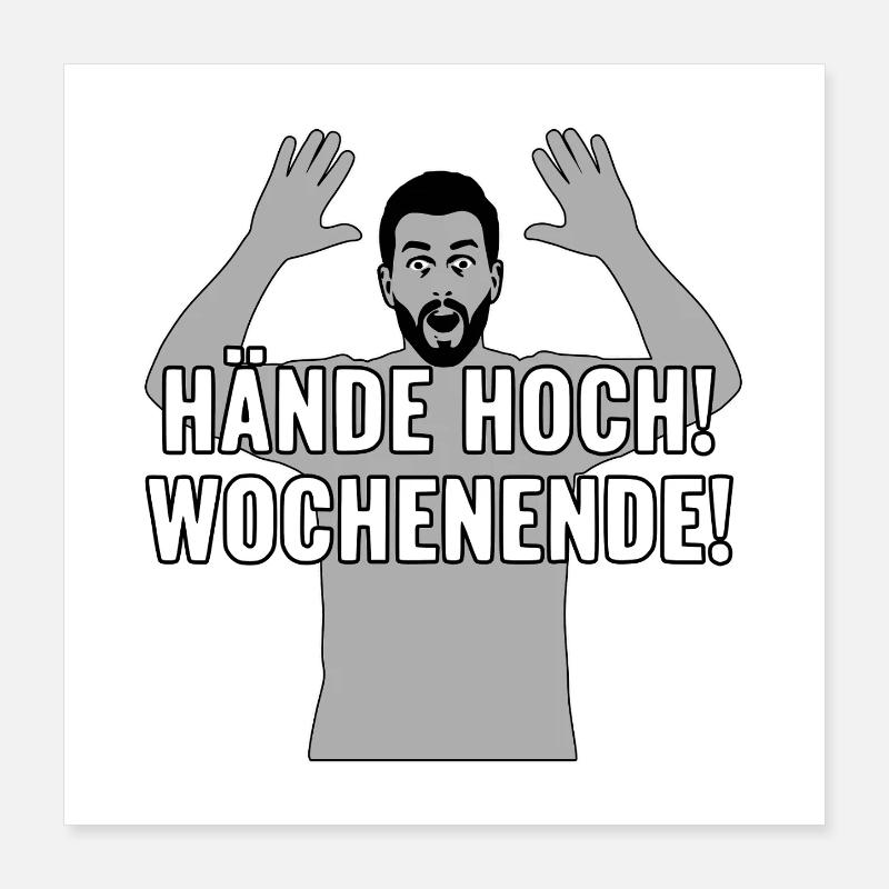 Hands up, weekend Poster 16" x 16" (40x40 cm)