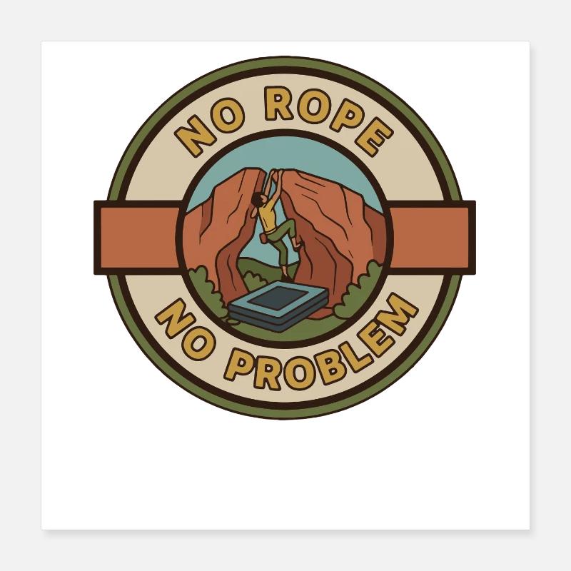 No Rope No Problem Climbing Adventure Art Poster 16" x 16" (40x40 cm)