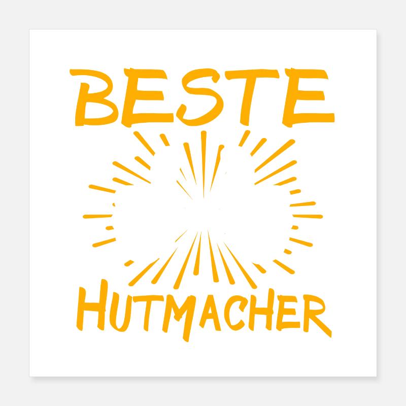 Hutmacher Geschenkidee Poster 40x40 cm