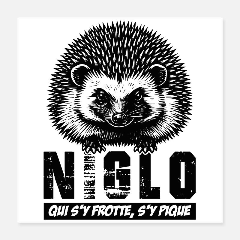 Hedgehog - NIGLO who rubs up against it gets stung, Poster 16" x 16" (40x40 cm)