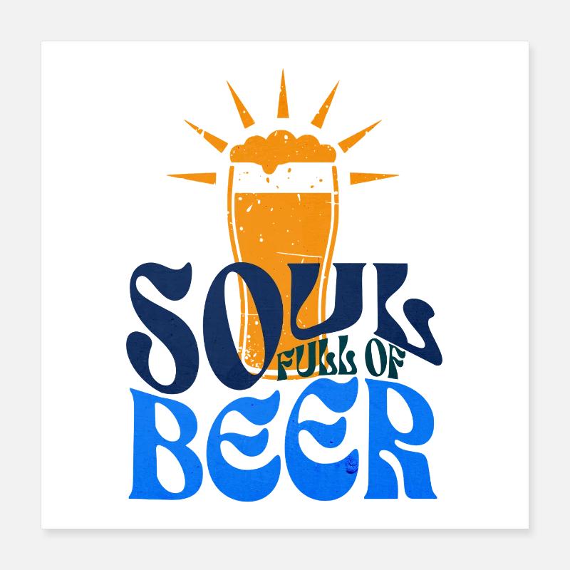 Âme pleine de bière Poster 40 x 40 cm