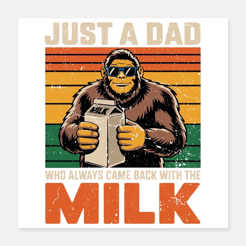 Bigfoot_Papa einfach ein Vater, der immer Milch hat Poster 40x40 cm