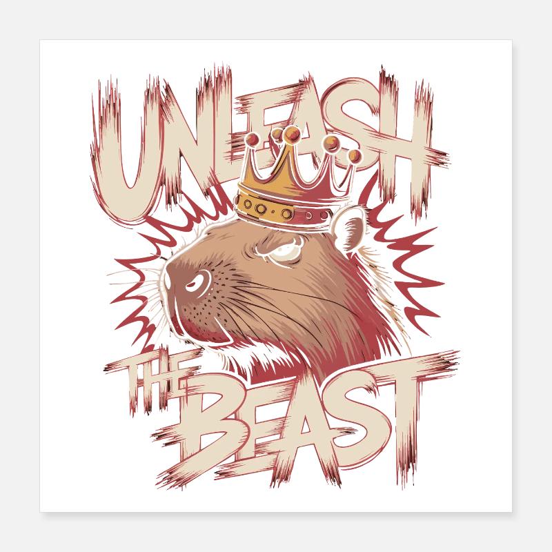 Capybara König Unleash the Beast Design Poster 40x40 cm