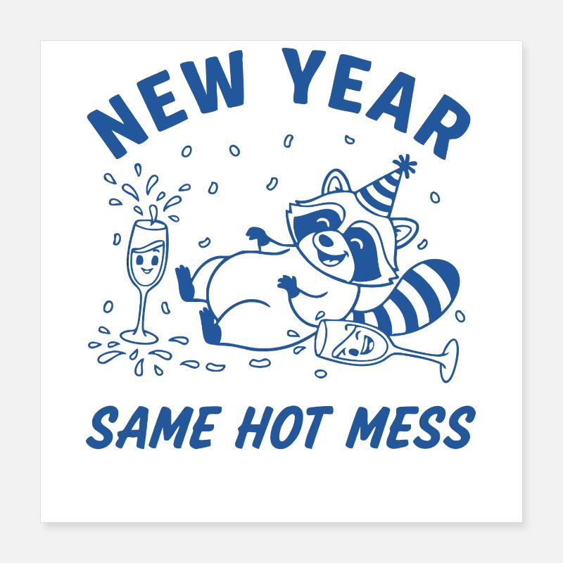 Neujahr Same Hot Mess Raccoon Fun Party Poster 40x40 cm