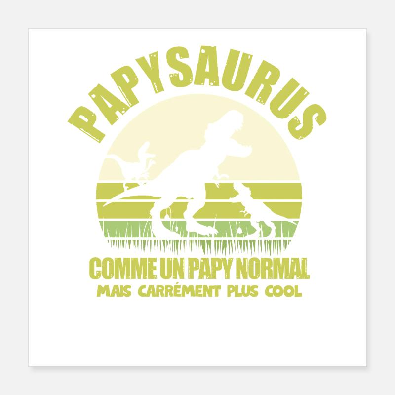 Papysaurus als normaler Opa-Humor Poster 40x40 cm