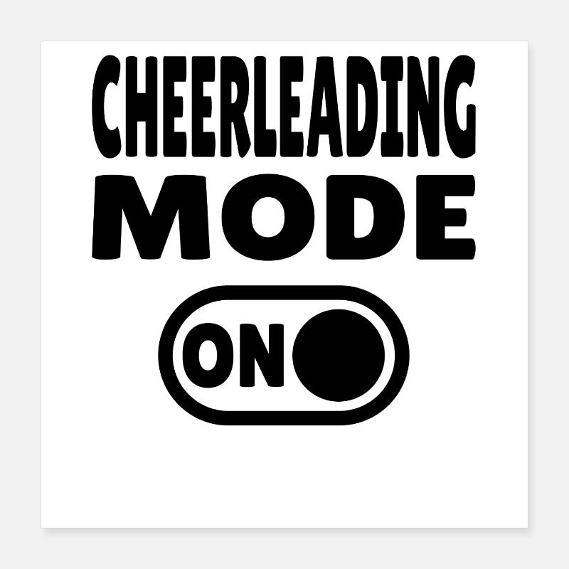 Cheerleading Mode ON - Cheerleader Poster 40x40 cm