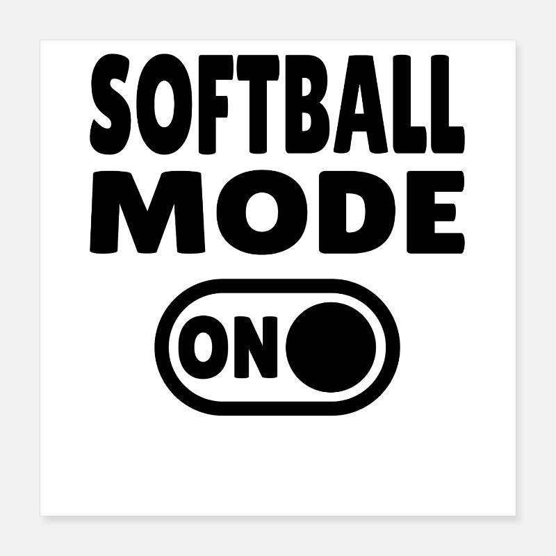 Mode softball activé Poster 40 x 40 cm