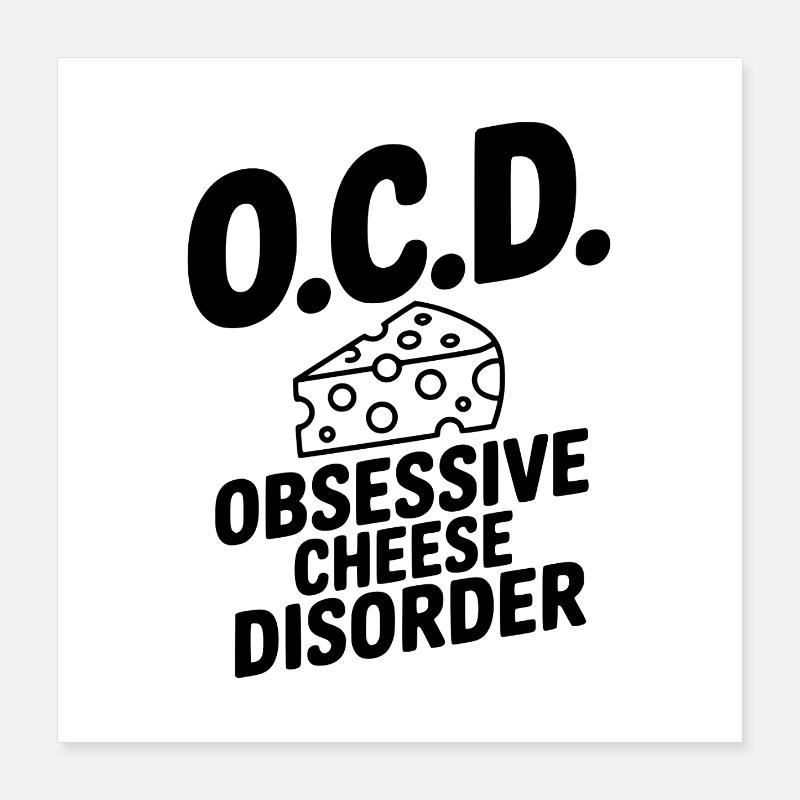 Trouble obsessionnel du fromage par le TOC Poster 40 x 40 cm