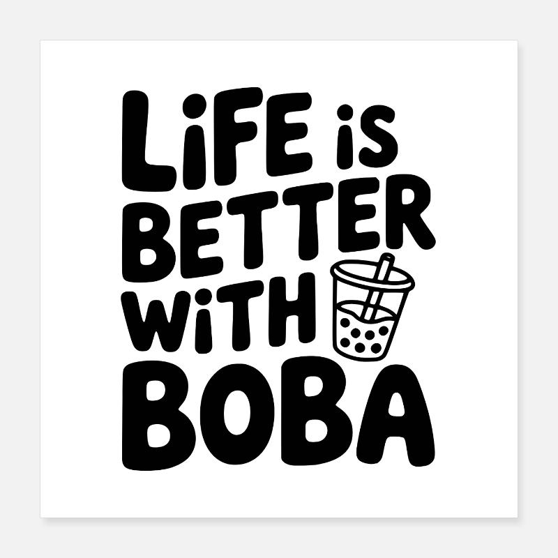 Das Leben ist besser mit Boba Poster 40x40 cm