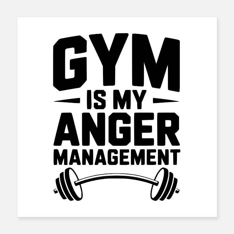 Gym Is My Anger Management Poster 16" x 16" (40x40 cm)