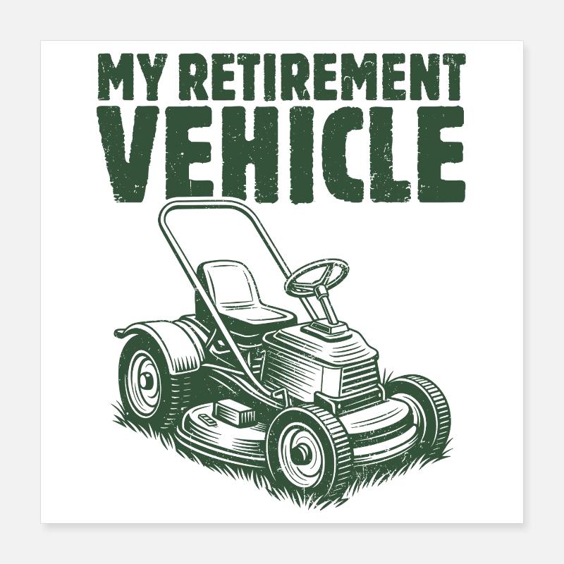 My Retirement Vehicle Poster 40x40 cm