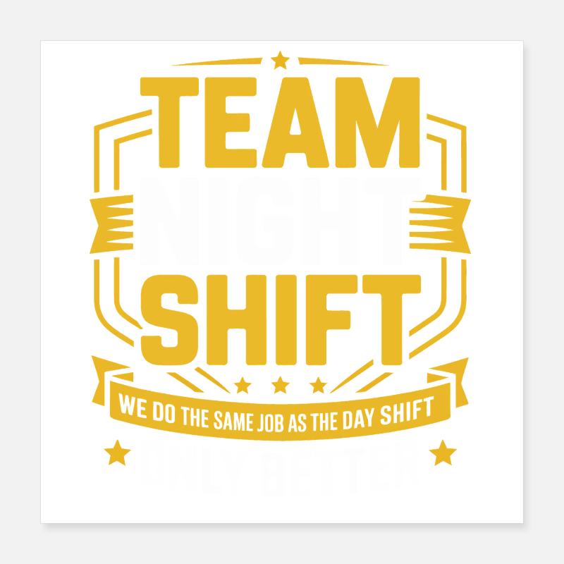 Équipe de nuit – Juste mieux Poster 40 x 40 cm