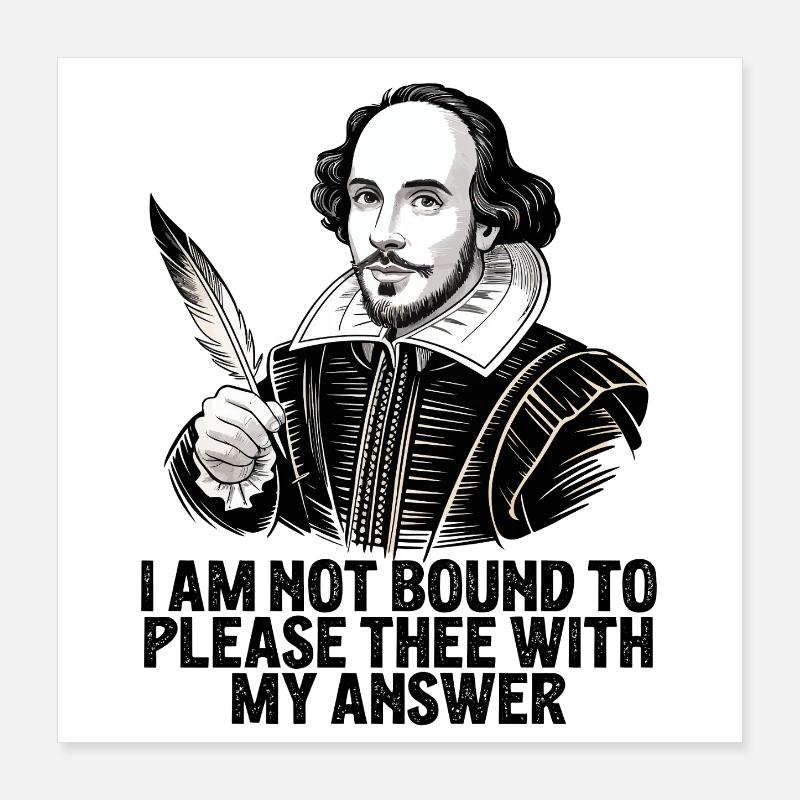 William Shakespeare S’Invite avec ma réponse Poster 40 x 40 cm