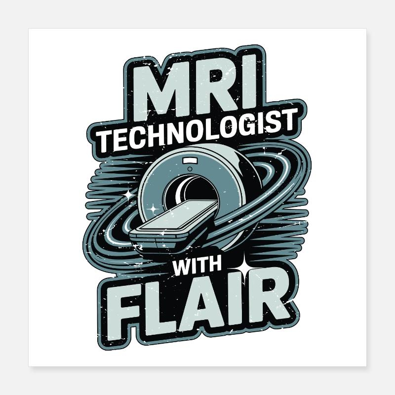 MRI Technologist With Flair MRI Imaging Rad Tech Poster 40x40 cm