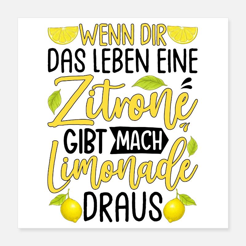 Wenn Dir Das Leben Eine Zitrone Gibt Mach Limonade Poster 40x40 cm