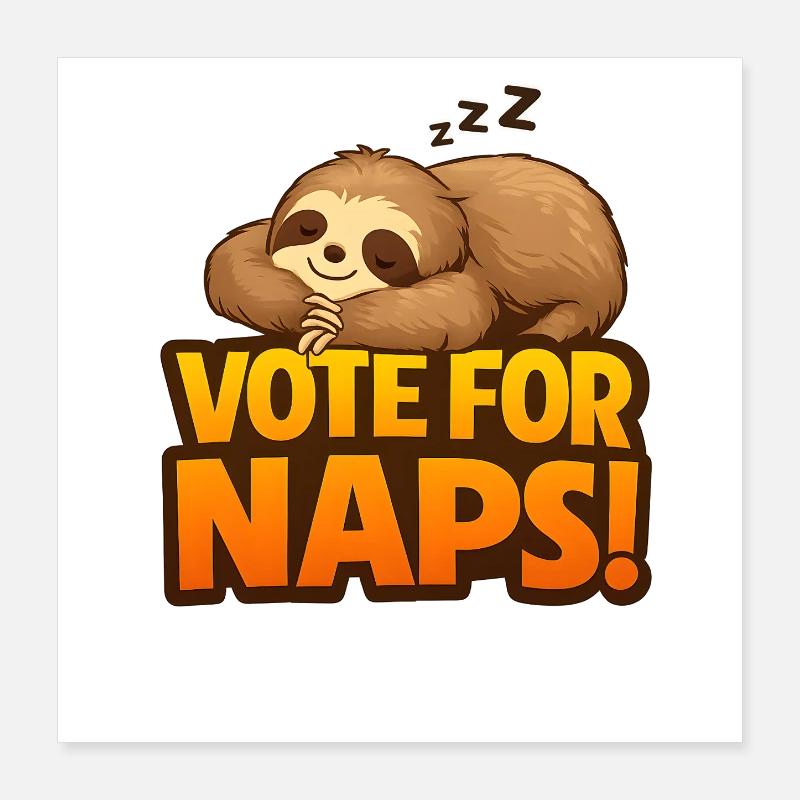 Vote For Naps Schläfer Faultier Design Poster 40x40 cm