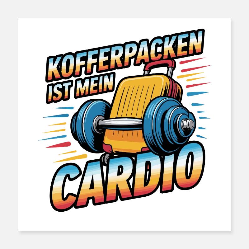 Faire sa valise est mon drôle de remarque cardio pour Poster 40 x 40 cm