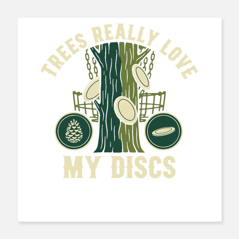 Trees Really Love My Discs Funny Disc Golf Poster 16" x 16" (40x40 cm)