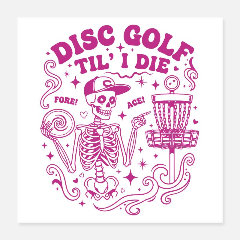 Disc Golf Til I Die Fore Ace Funny Disc Golfer Poster 40x40 cm