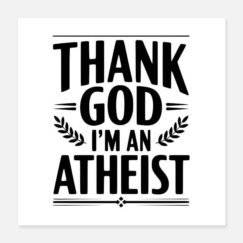 Dieu merci, je suis athée Poster 40 x 40 cm