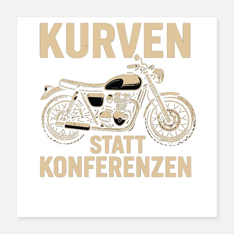 Kurven statt Konferenzen, biker geschenk Poster 40x40 cm