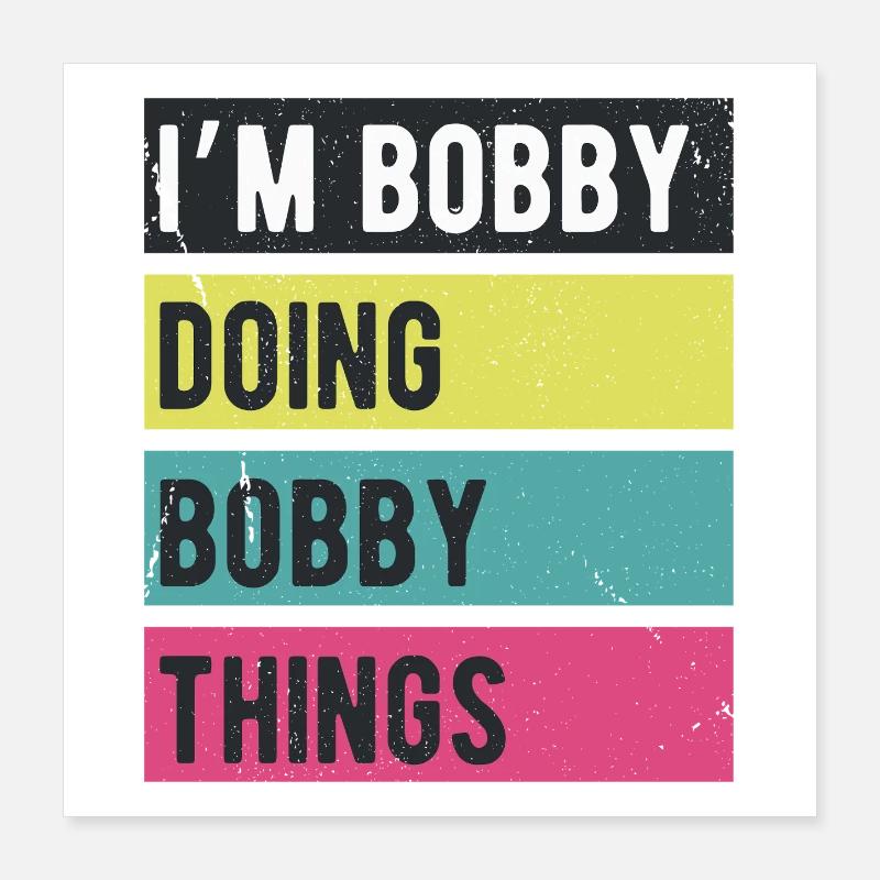 I’m Bobby Doing Bobby Things Retro Colors Poster 16" x 16" (40x40 cm)