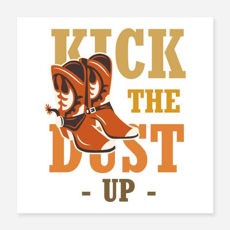 Dust on your boots – Western Boot Poster 16" x 16" (40x40 cm)