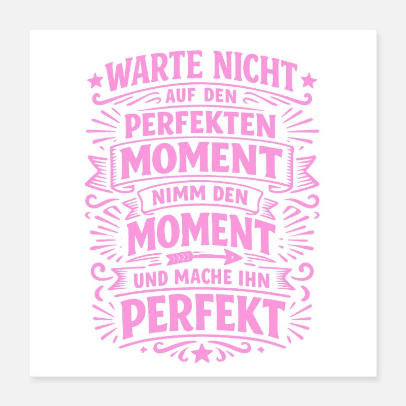 Warte Nicht – Nutze Den Moment Poster 40x40 cm
