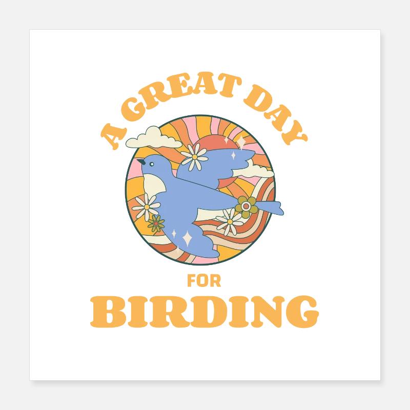 Une excellente journée pour l’observation des oiseaux Poster 40 x 40 cm