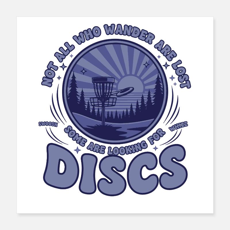 Not All Who Wander Are Lost Looking For Disc Golf Poster 16" x 16" (40x40 cm)